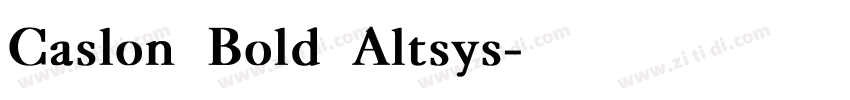 Caslon Bold Altsys字体转换